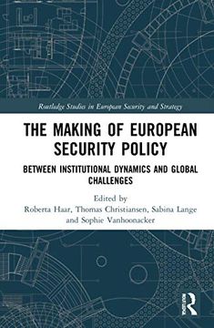portada The Making of European Security Policy (Routledge Studies in European Security and Strategy) (en Inglés)