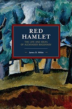 portada Red Hamlet: The Life and Ideas of Alexander Bogdanov (Historical Materialism) (en Inglés)