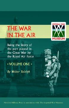 portada war in the air. being the story of the part played in the great war by the royal air force. volume one. (in English)