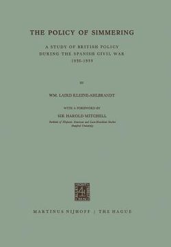 portada The Policy of Simmering: A Study of British Policy During the Spanish Civil War 1936-1939 (en Inglés)