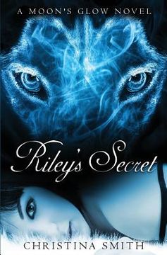 portada Riley's Secret: A Moon's Glow Novel