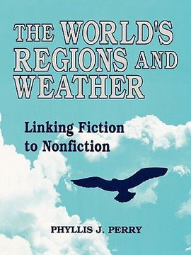 portada the world's regions and weather: linking fiction to nonfiction (en Inglés)