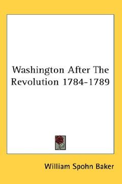 portada washington after the revolution 1784-1789