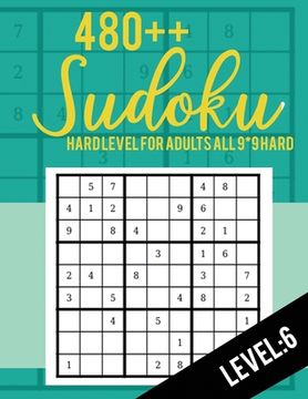 portada Sudoku: Hard Level for Adults All 9*9 Hard 480++ Sudoku level: 6 - Sudoku Puzzle Books - Sudoku Puzzle Books Hard - Large Prin