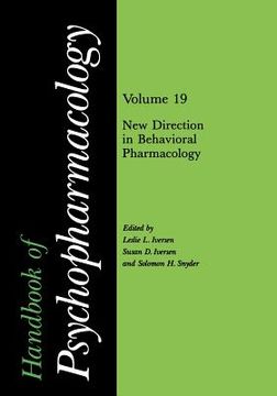 portada Handbook of Psychopharmacology: Volume 19 New Directions in Behavioral Pharmacology (en Inglés)