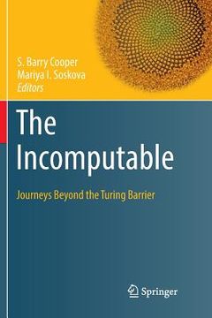 portada The Incomputable: Journeys Beyond the Turing Barrier (en Inglés)