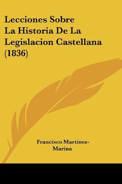 portada Lecciones Sobre la Historia de la Legislacion Castellana (1836) (in Spanish)