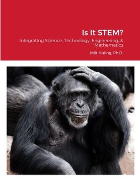 portada Is It STEM?: Integrating Science, Technology, Engineering, & Mathematics (in English)