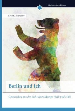 portada Berlin und Ich: Geschrieben aus der Sicht eines Mampe Halb und Halb