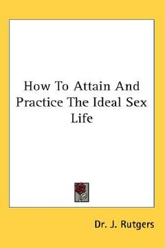 portada how to attain and practice the ideal sex life (en Inglés)