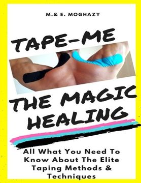 portada TAPE-ME THE MAGIC HEALING: Your complete Guide to the Elite Taping Methods & Techniques