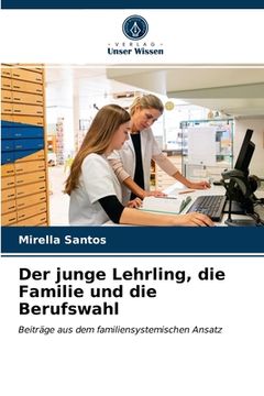 portada Der junge Lehrling, die Familie und die Berufswahl (en Alemán)