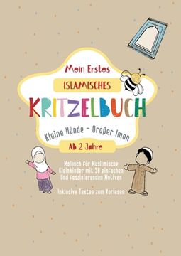 portada Mein Erstes Islamisches Kritzelbuch: Kleine Hände, Großer Iman Erstes Islamisches Malbuch für Kleinkinder (en Alemán)