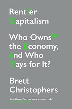 portada Rentier Capitalism: Who Owns the Economy, and Who Pays for It?