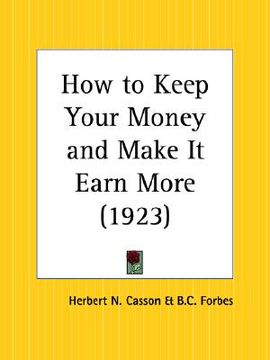 portada how to keep your money and make it earn more (en Inglés)