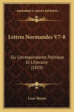 portada Lettres Normandes V7-8: Ou Correspondance Politique Et Litteraire (1819) (en Francés)