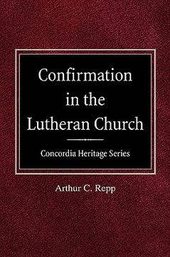 portada confirmation in the lutheran church concordia heritage series (en Inglés)