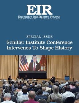 portada Schiller Institute Conference Intervenes To Shape History: Executive Intelligence Review; Volume 45, Issue 27 (en Inglés)