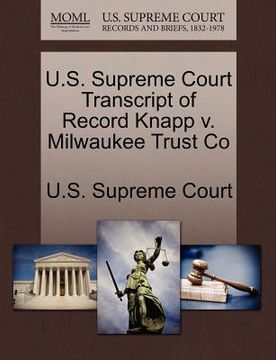 portada u.s. supreme court transcript of record knapp v. milwaukee trust co (en Inglés)