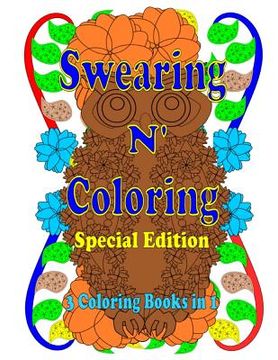 portada Swearing N' Coloring: A Collection of Three Swear Word Adult Coloring Books (en Inglés)