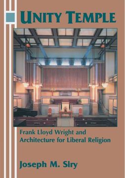 portada Unity Temple: Frank Lloyd Wright and Architecture for Liberal Religion (en Inglés)