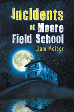 portada Incidents at Moore Field School (in English)