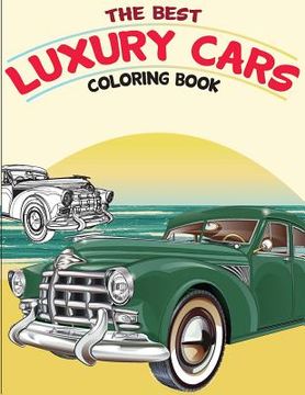 portada The Best Luxury Cars Coloring Book: American Muscle Cars, Classic Cars of the Fifties (in English)
