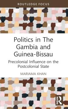 portada Politics in the Gambia and Guinea-Bissau: Precolonial Influence on the Postcolonial State (Routledge Studies in African Development) (in English)