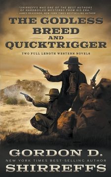 portada The Godless Breed and Quicktrigger: Two Full Length Western Novels (en Inglés)