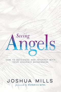 portada Seeing Angels: How to Recognize and Interact With Your Heavenly Messengers (en Inglés)