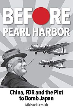 portada Before Pearl Harbor: China, fdr and the Plot to Bomb Japan (in English)