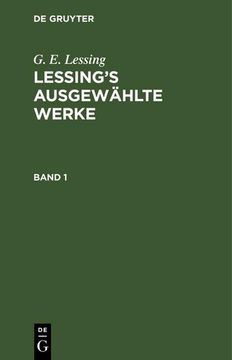portada G. E. Lessing: Lessing's Ausgewählte Werke. Band 1 (en Alemán)