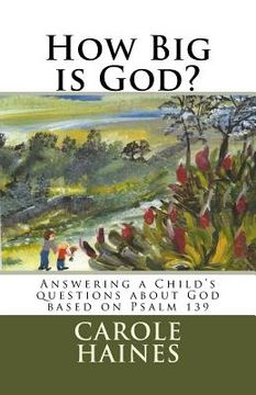 portada How Big is God?: Answering a Child's questions about God (en Inglés)