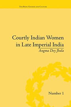 portada Courtly Indian Women in Late Imperial India