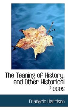 portada the teaning of history, and other historical pieces (en Inglés)