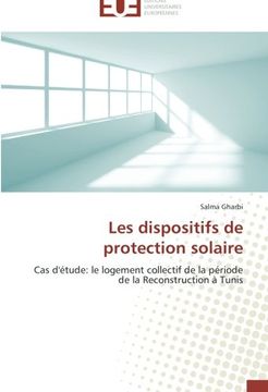portada Les dispositifs de protection solaire: Cas d'étude: le logement collectif de la période de la Reconstruction à Tunis