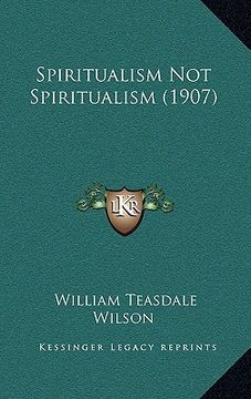 portada spiritualism not spiritualism (1907) (en Inglés)