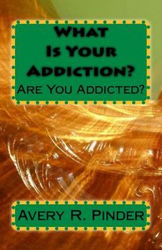 portada What Is Your Addiction? (en Inglés)