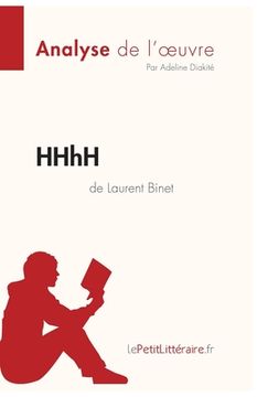 portada HHhH de Laurent Binet (Analyse de l'oeuvre): Analyse complète et résumé détaillé de l'oeuvre (en Francés)