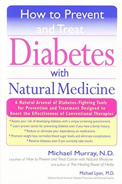 portada How to Prevent and Treat Diabetes With Natural Medicine: A Natural Arsenal of Diabetes-Fighting Tools for Prevention and Treatment Designed to Boost the Effectiveness of Conventional Therapies 