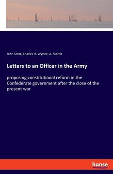 portada Letters to an Officer in the Army: proposing constitutional reform in the Confederate government after the close of the present war (in English)
