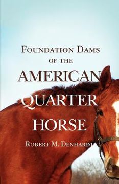 portada foundation dams of the american quarter horse (en Inglés)