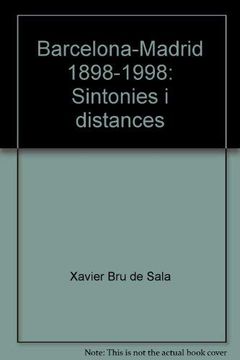 portada Barcelona-Madrid 1898-1998: Sintonies i Distances (Catalan Edition)