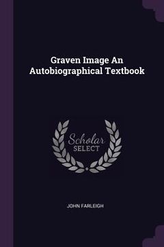 portada Graven Image An Autobiographical Textbook (en Inglés)