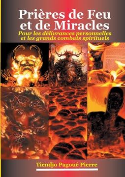 portada Prières de feu et de miracles: Pour les Délivrances Personnelles et les Grands Combats Spirituels 