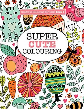 portada Gorgeous Colouring for Girls - Super Cute Colouring (Gorgeous Colouring Books for Girls) (en Inglés)
