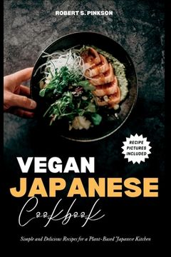 portada Vegan Japanese Cookbook: Simple and Delicious Recipes for a Plant-Based Japanese Kitchen (en Inglés)