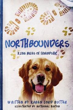 portada Northbounders: 2,186 Miles of Friendship: (Full Color Version) (in English)