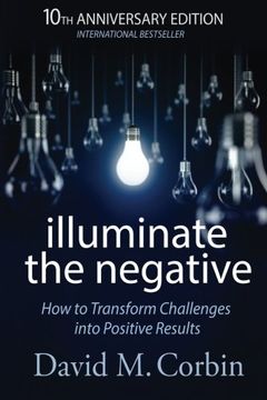 portada Illuminate the Negative: How to Transform Challenges into Positive Results