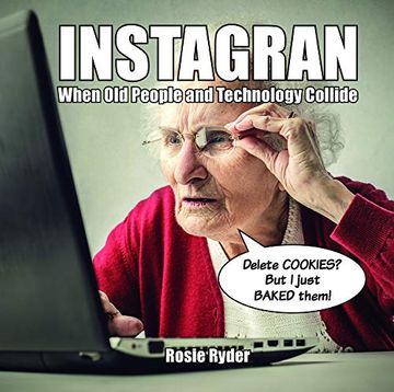 portada Instagran: When old People and Technology Collide (en Inglés)